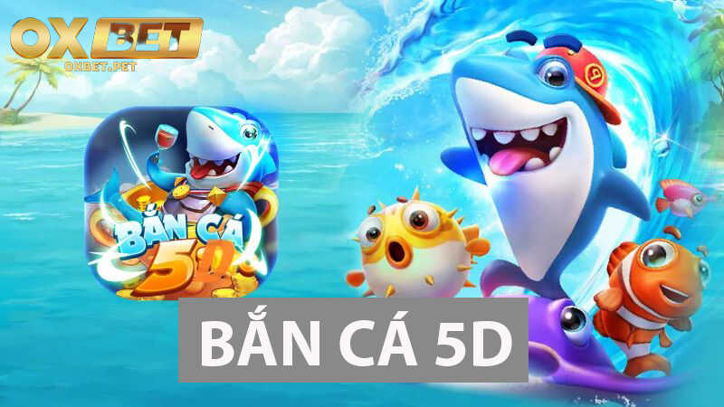 Giới thiệu game bắn cá 5D chi tiết